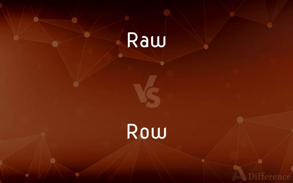 Raw vs. Row — What's the Difference?