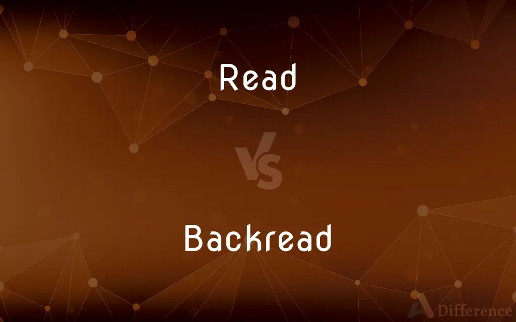 Read vs. Backread — What's the Difference?