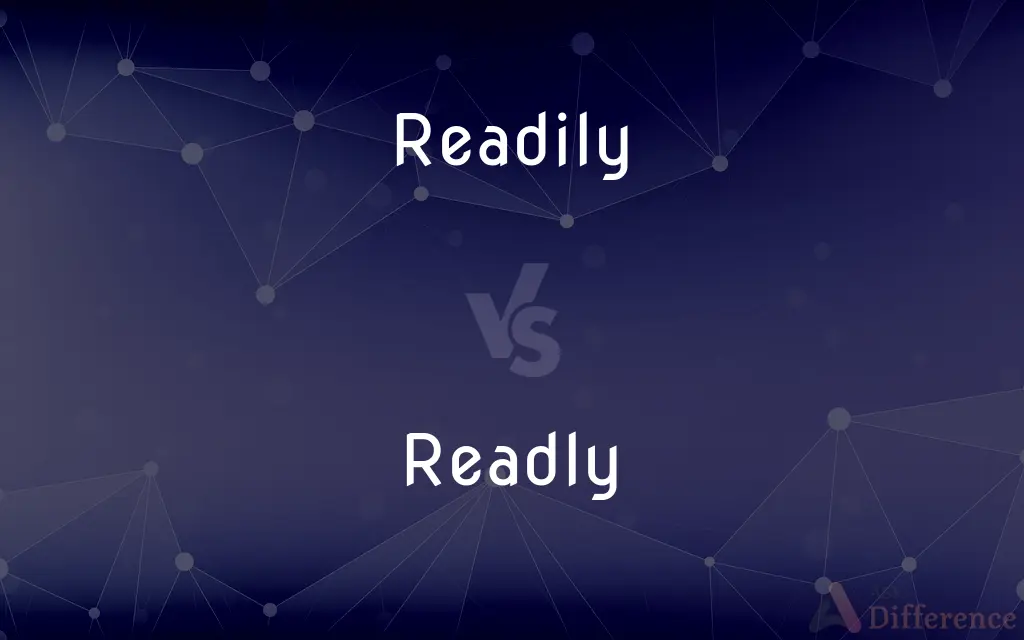 Readily vs. Readly — What's the Difference?
