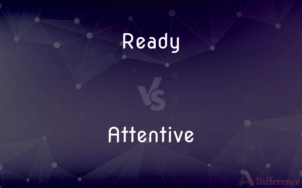 Ready vs. Attentive — What's the Difference?