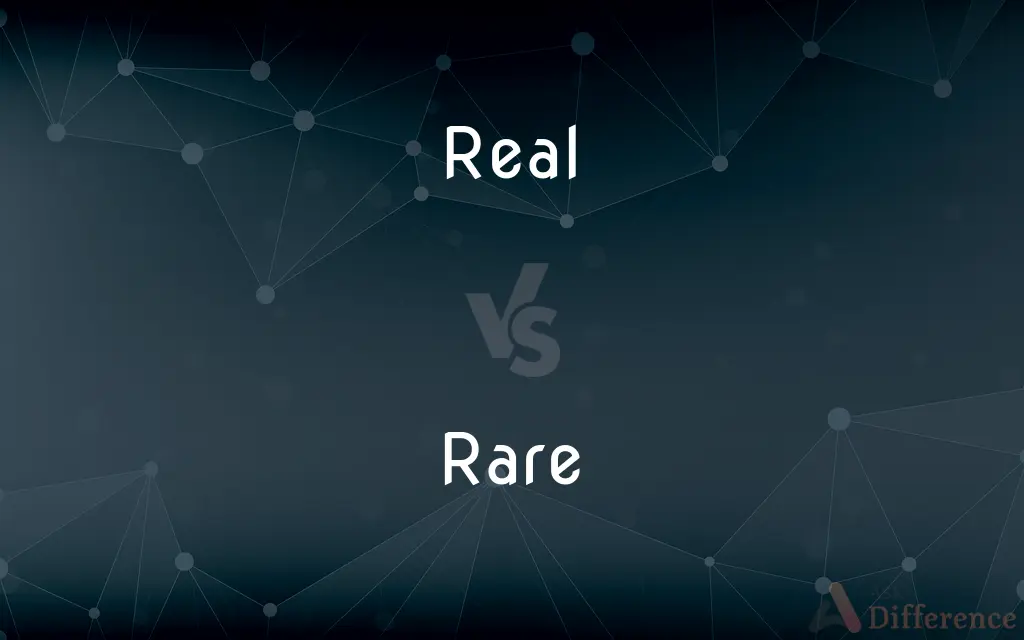 Real vs. Rare — What's the Difference?