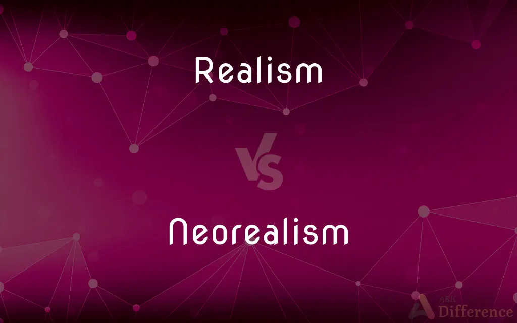 Realism vs. Neorealism — What's the Difference?