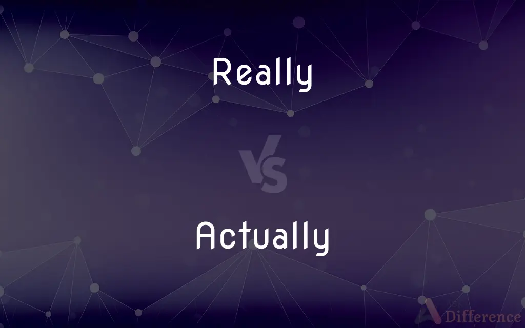 Really vs. Actually — What's the Difference?