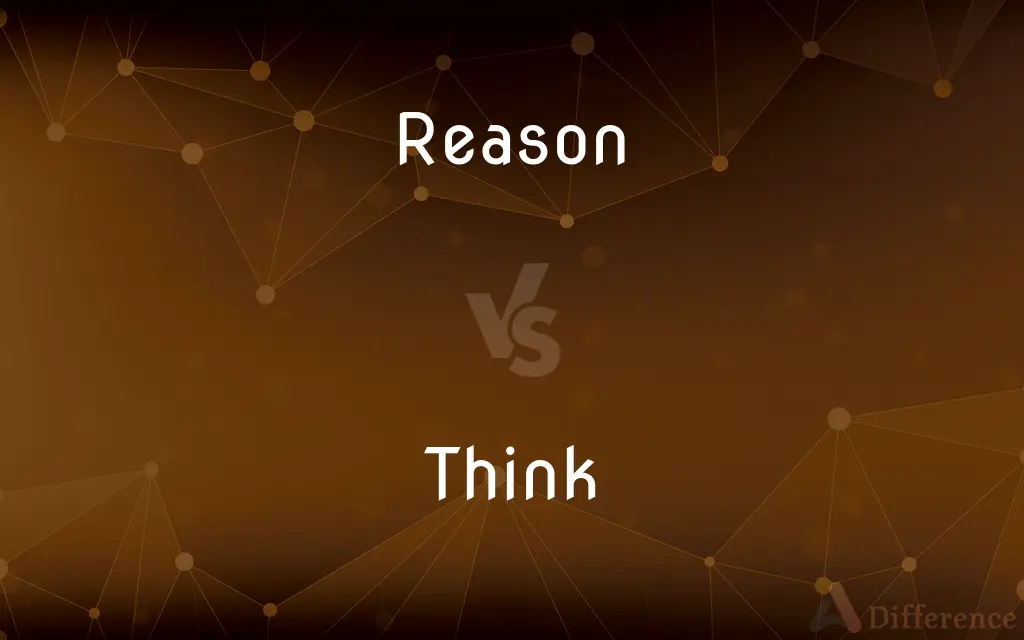 Reason vs. Think — What's the Difference?