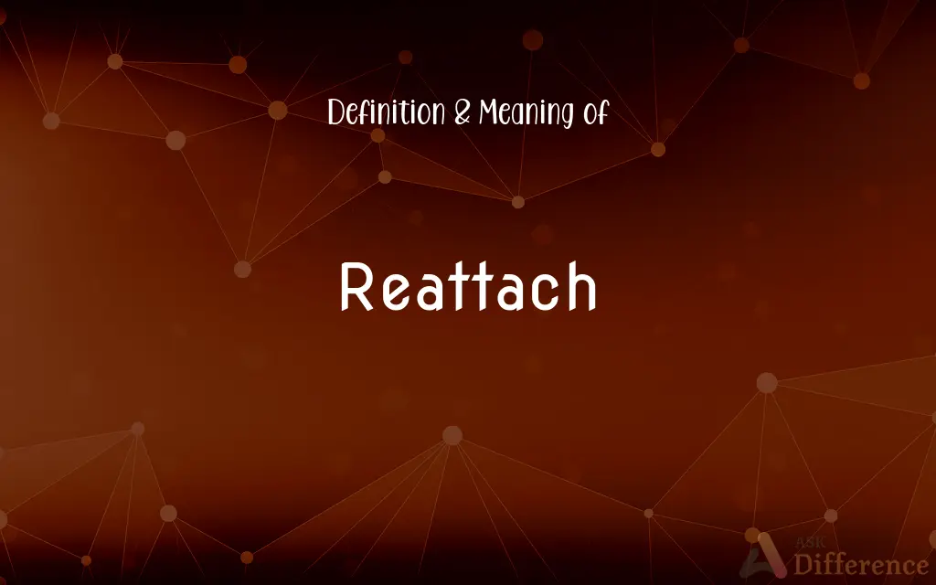 Reattach