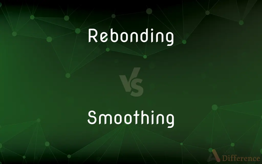 Rebonding vs. Smoothing — What's the Difference?