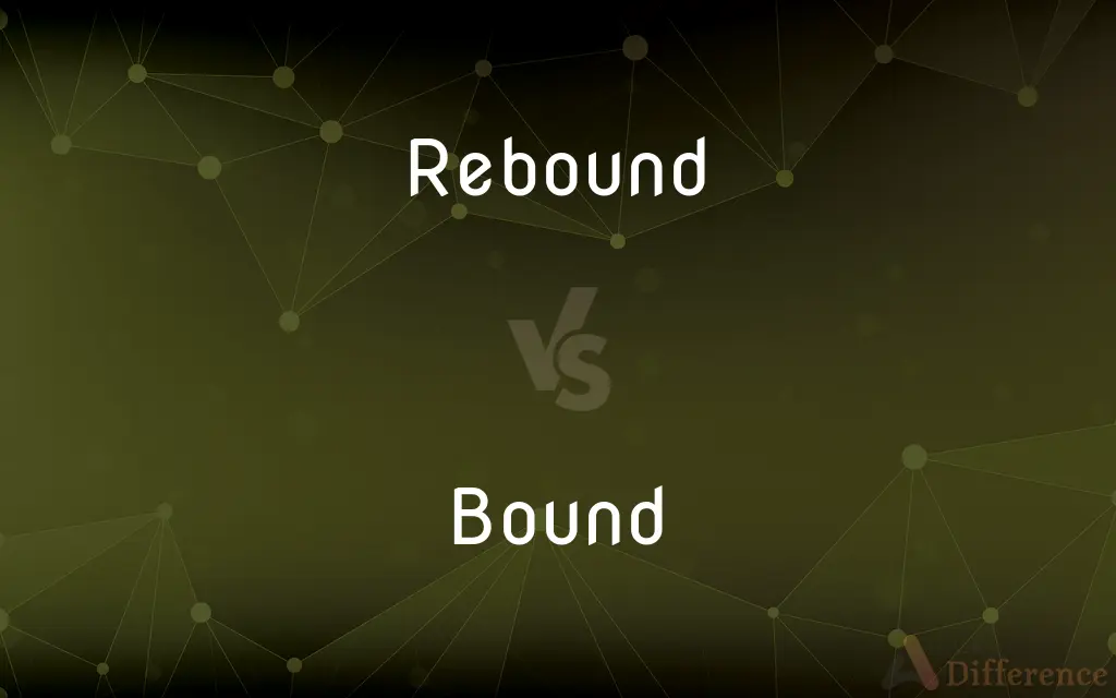 Rebound vs. Bound — What's the Difference?