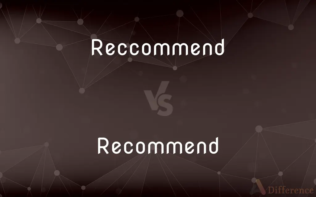 Reccommend vs. Recommend — Which is Correct Spelling?