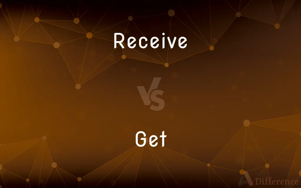 Receive vs. Get — What's the Difference?
