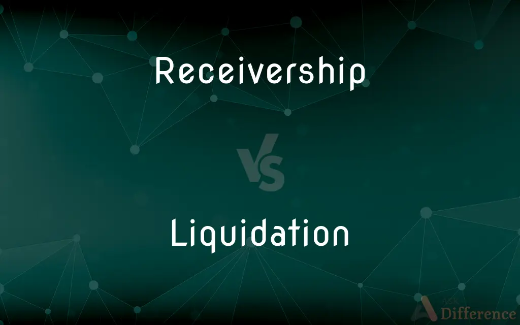 Receivership vs. Liquidation — What's the Difference?