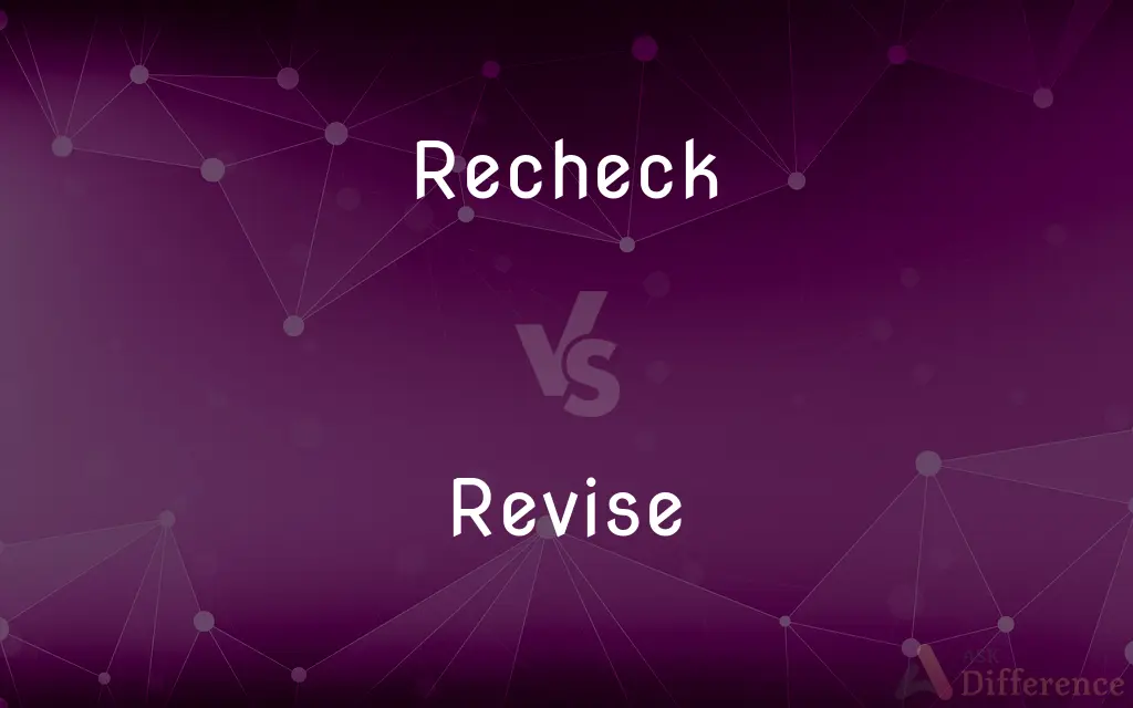 Recheck vs. Revise — What's the Difference?