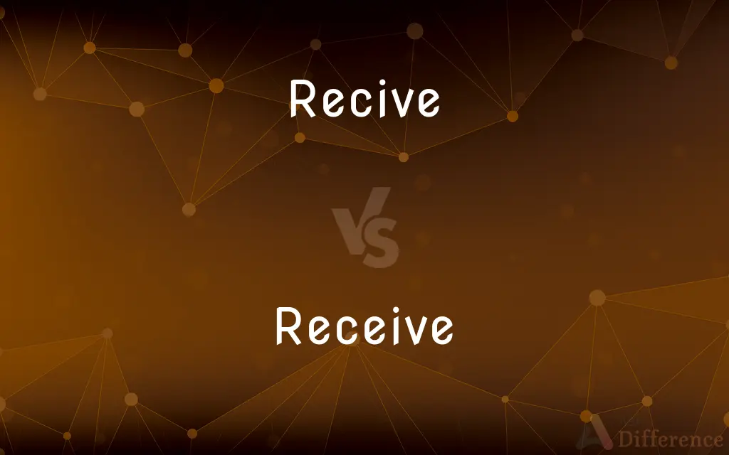 Recive vs. Receive — Which is Correct Spelling?