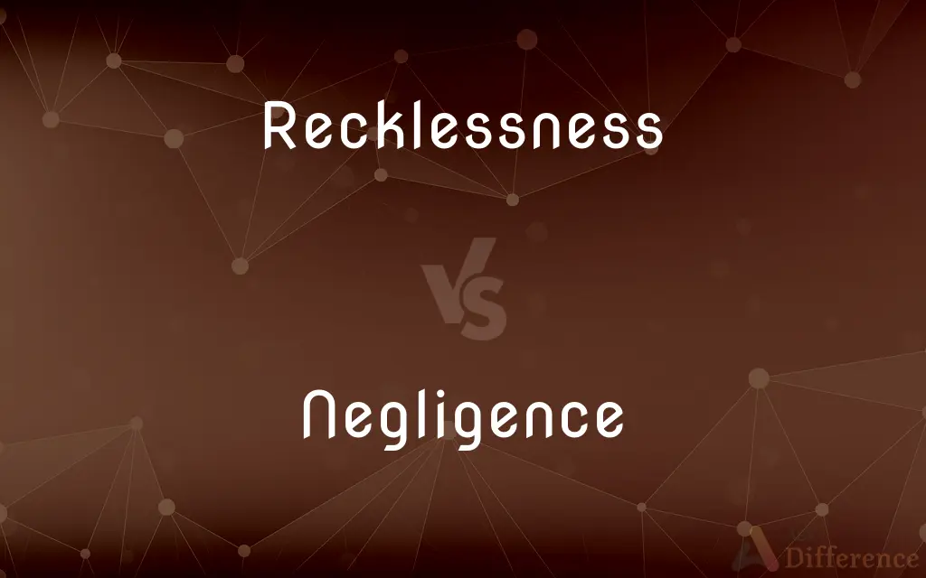 Recklessness vs. Negligence — What's the Difference?
