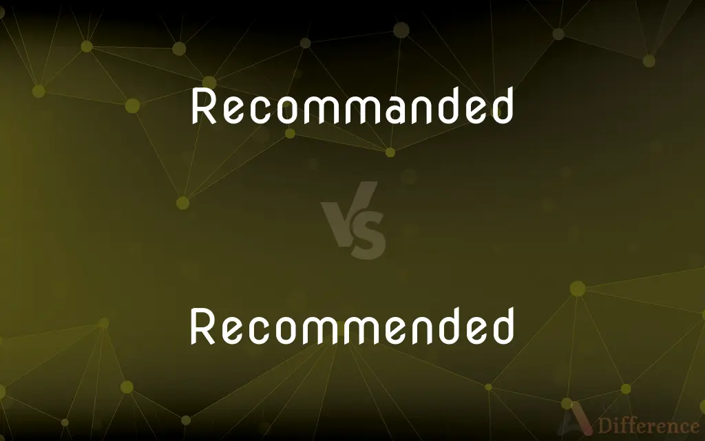 Recommanded vs. Recommended — Which is Correct Spelling?