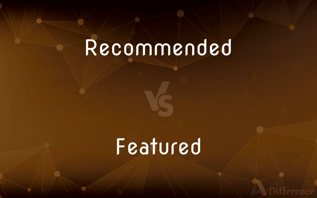 Recommended vs. Featured — What's the Difference?