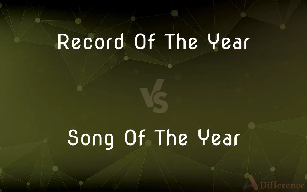 Record Of The Year vs. Song Of The Year — What's the Difference?