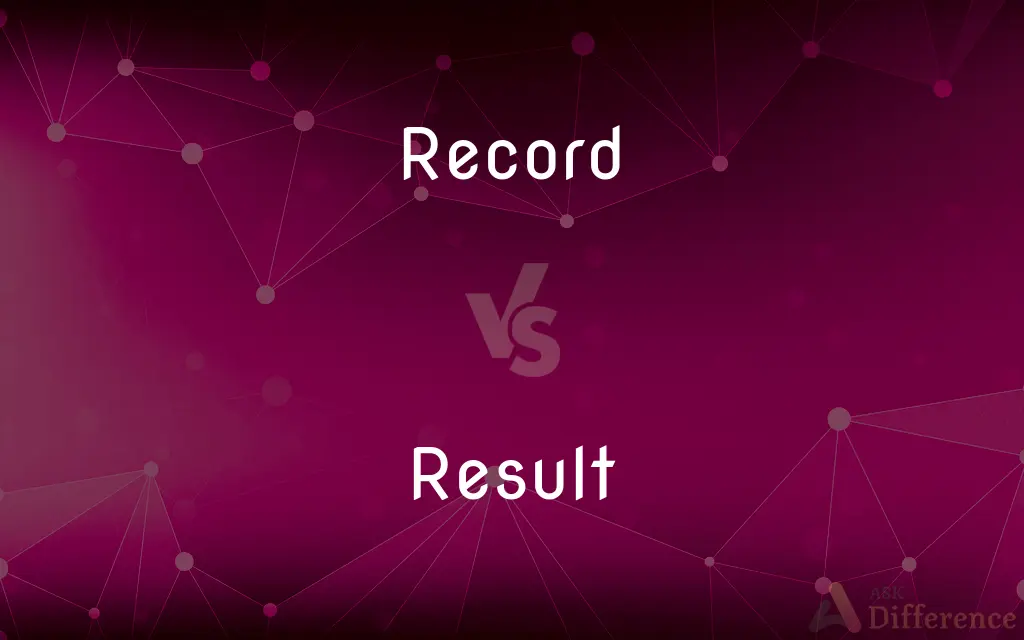 Record vs. Result — What's the Difference?