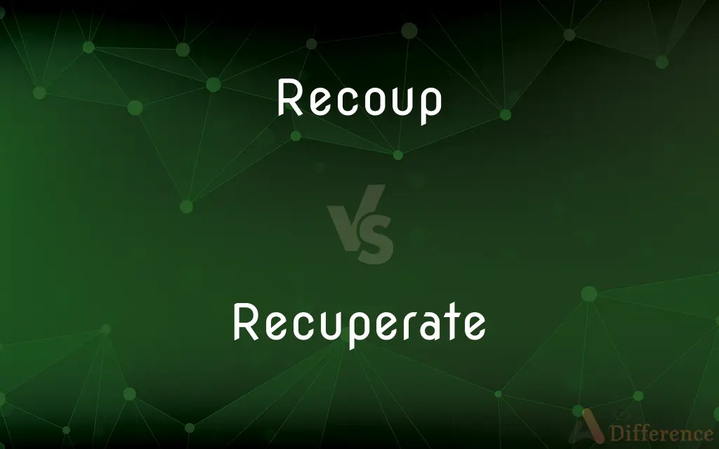 Recoup vs. Recuperate — What's the Difference?