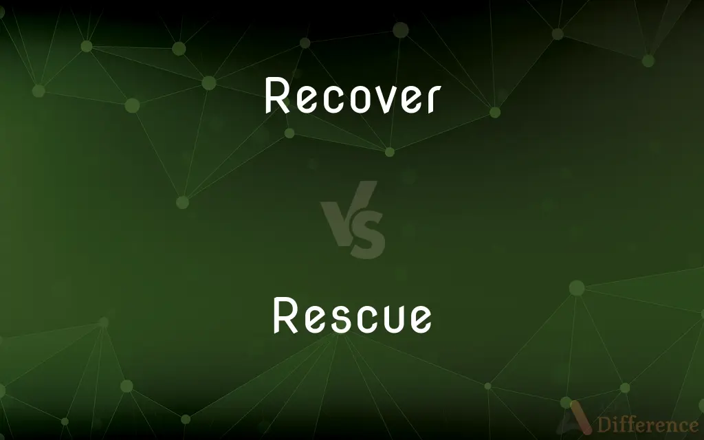 Recover vs. Rescue — What's the Difference?