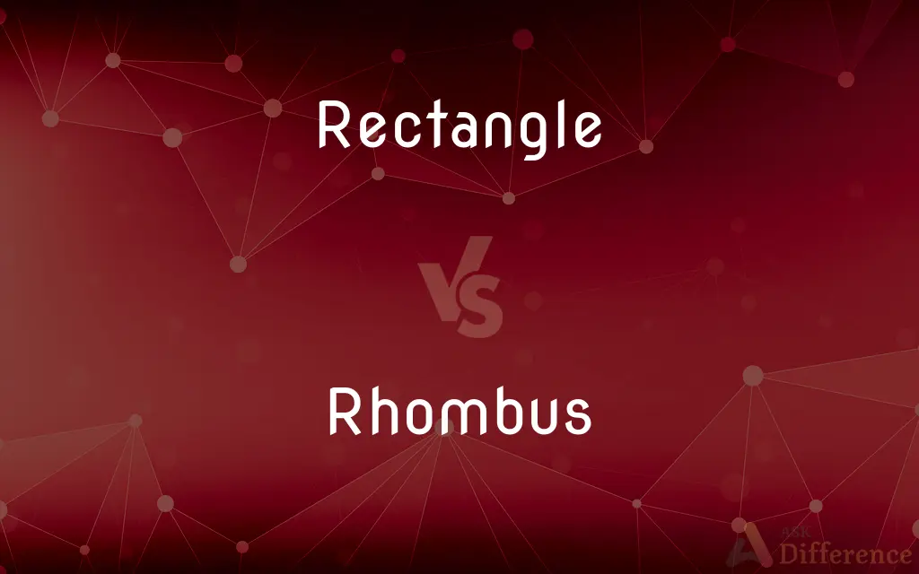 Rectangle vs. Rhombus — What's the Difference?