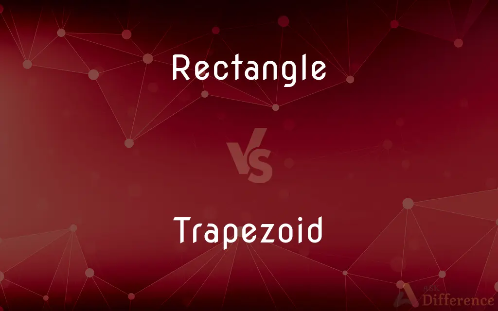 Rectangle vs. Trapezoid — What's the Difference?