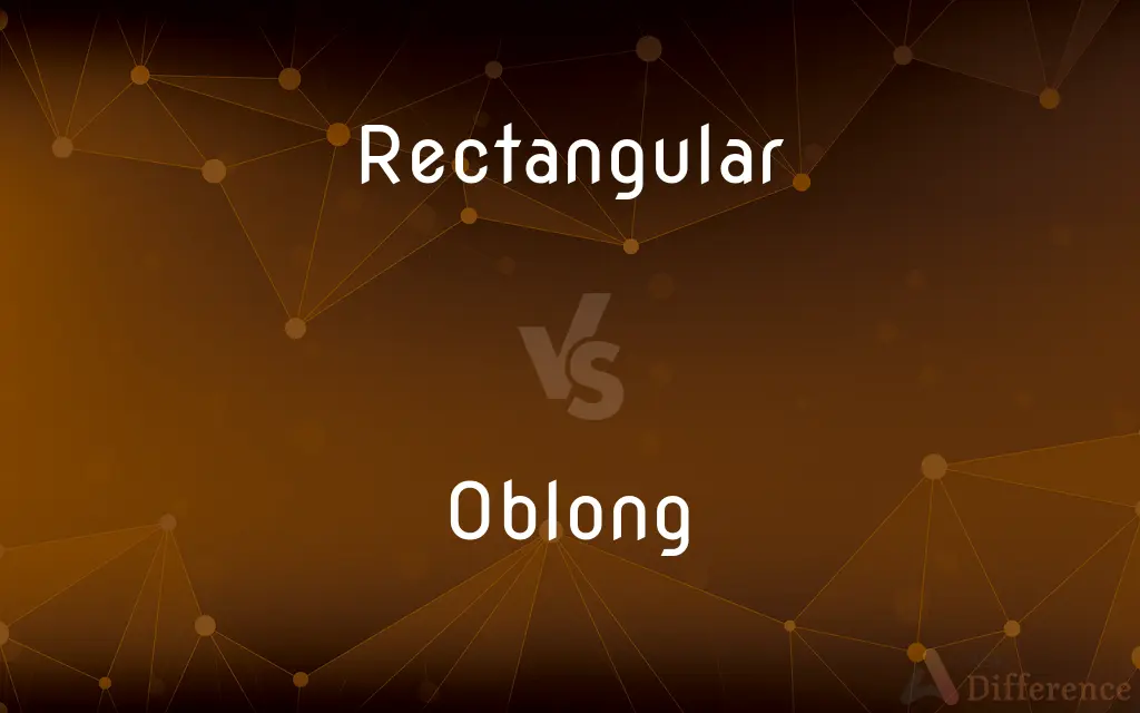 Rectangular vs. Oblong — What's the Difference?