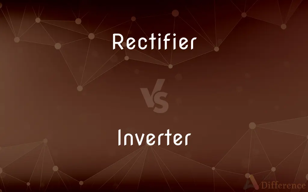 Rectifier vs. Inverter — What's the Difference?