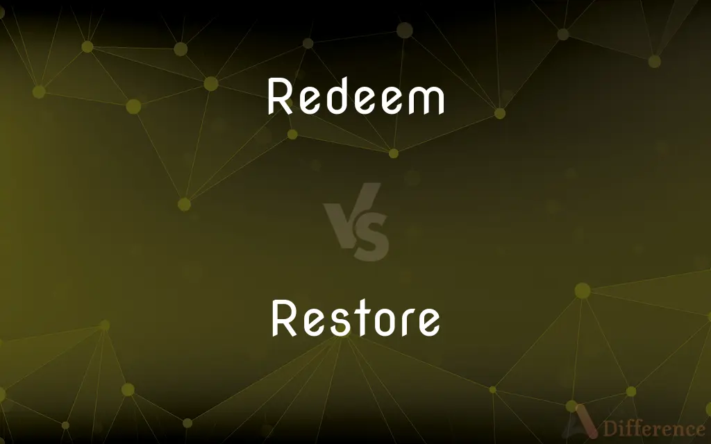 Redeem vs. Restore — What's the Difference?