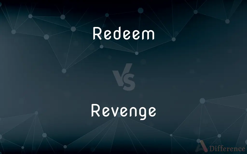 Redeem vs. Revenge — What's the Difference?
