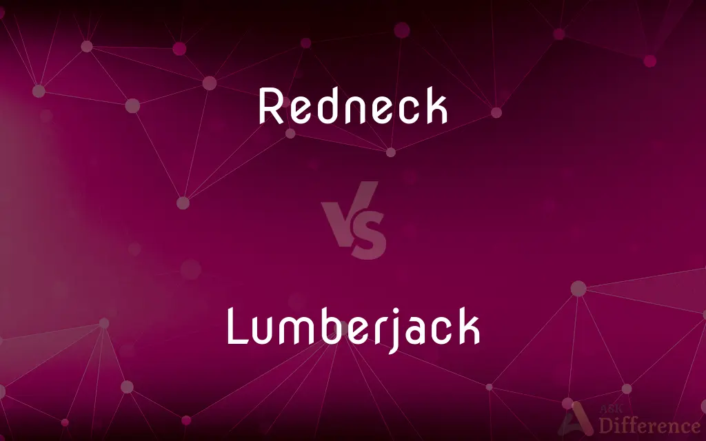 Redneck vs. Lumberjack — What's the Difference?
