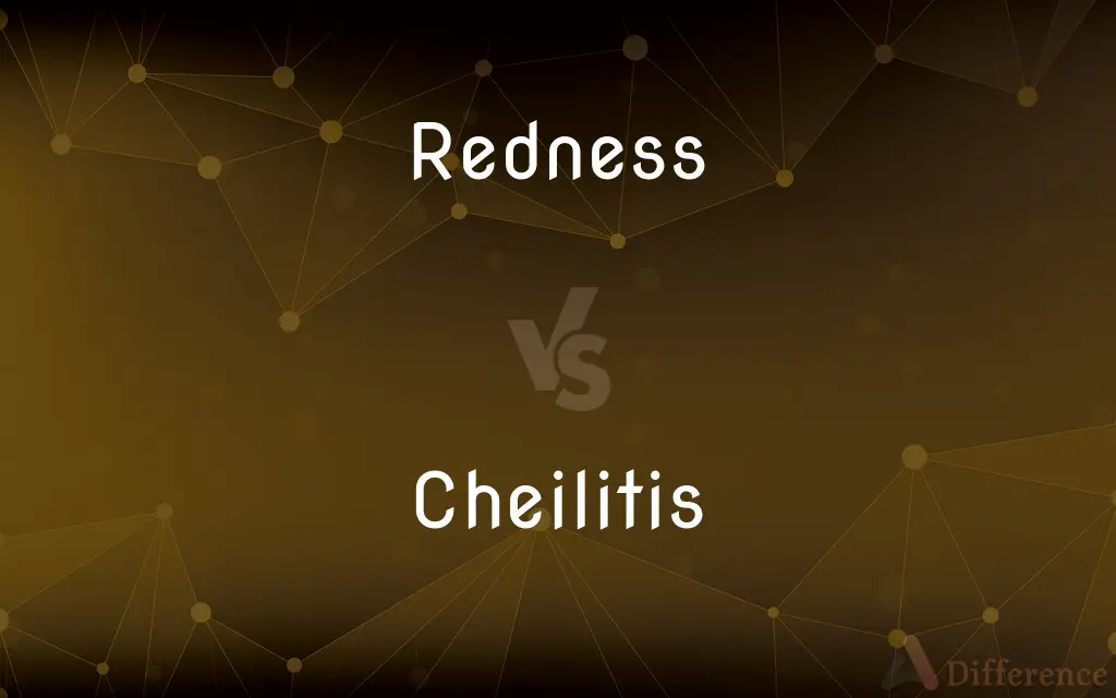 Redness vs. Cheilitis — What's the Difference?