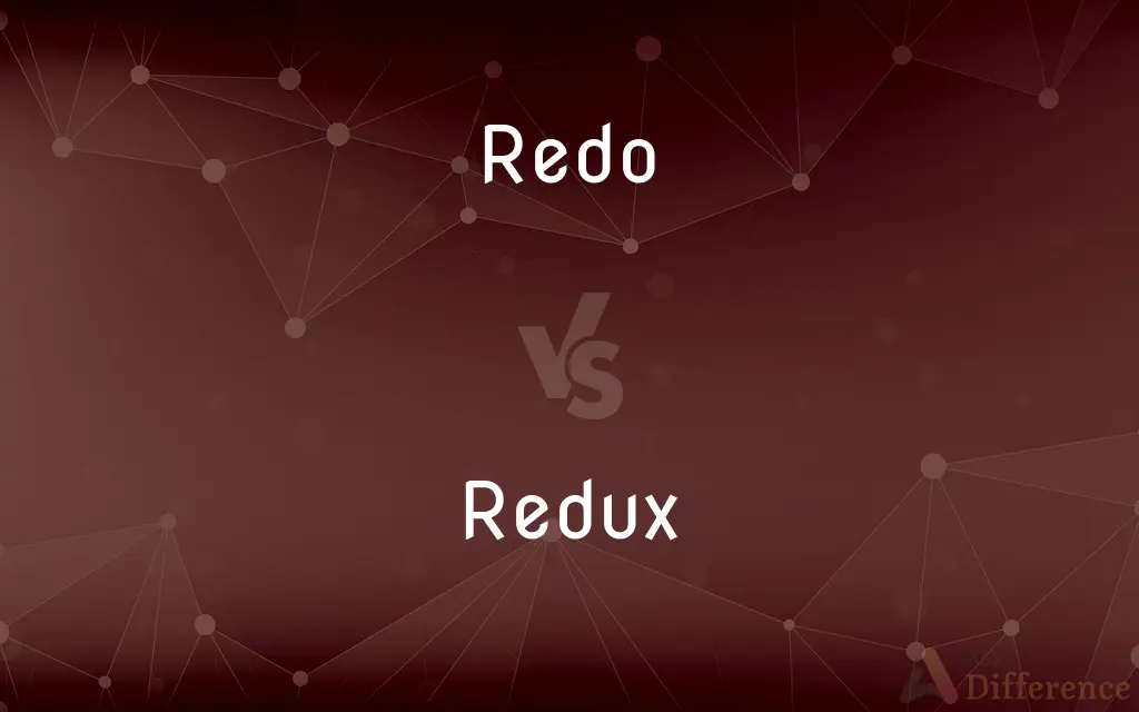 Redo vs. Redux — What's the Difference?
