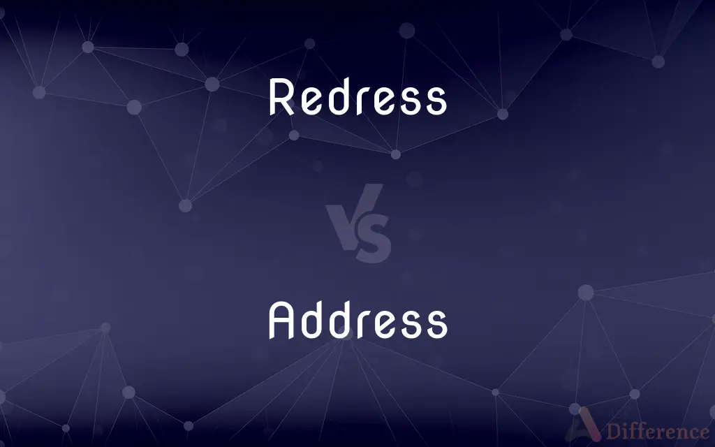 Redress vs. Address — What's the Difference?