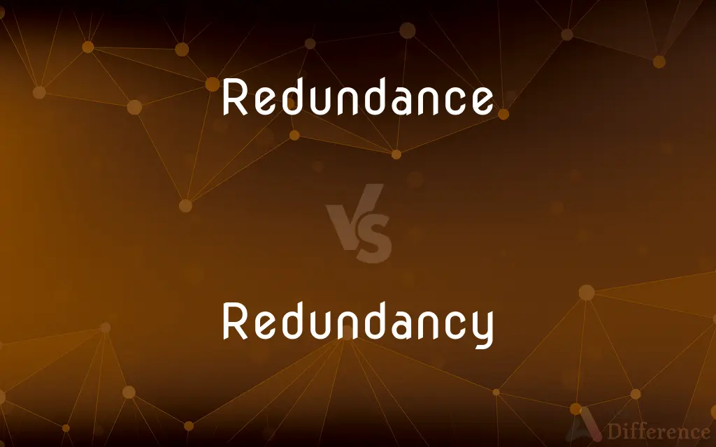Redundance vs. Redundancy
