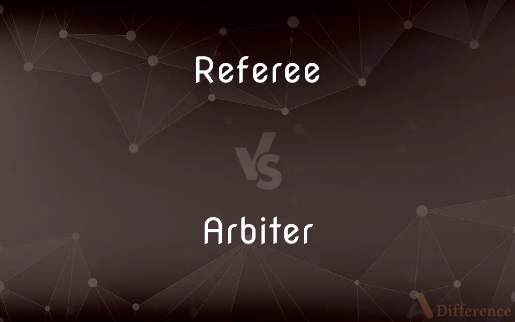Referee vs. Arbiter — What's the Difference?