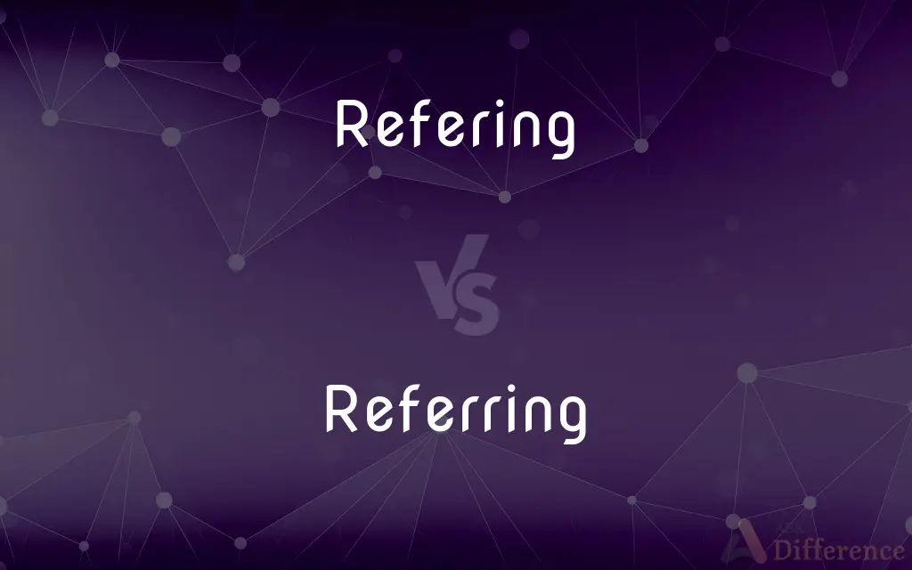 Refering vs. Referring — Which is Correct Spelling?