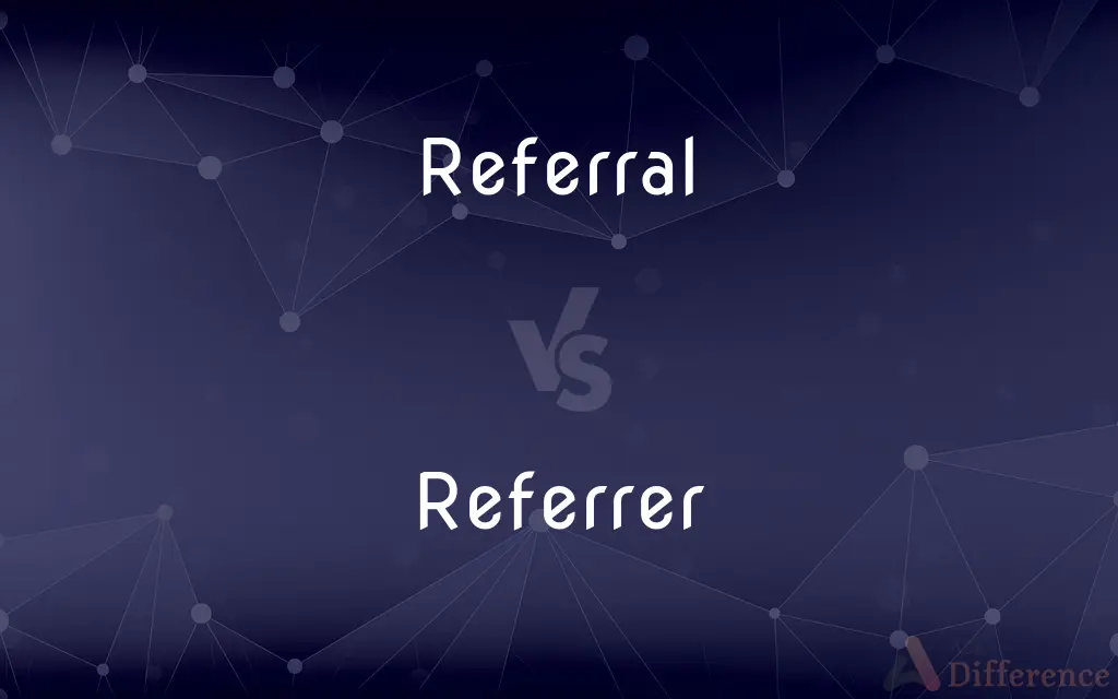Referral vs. Referrer — What's the Difference?