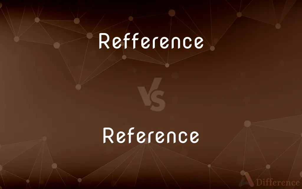 Refference vs. Reference — Which is Correct Spelling?
