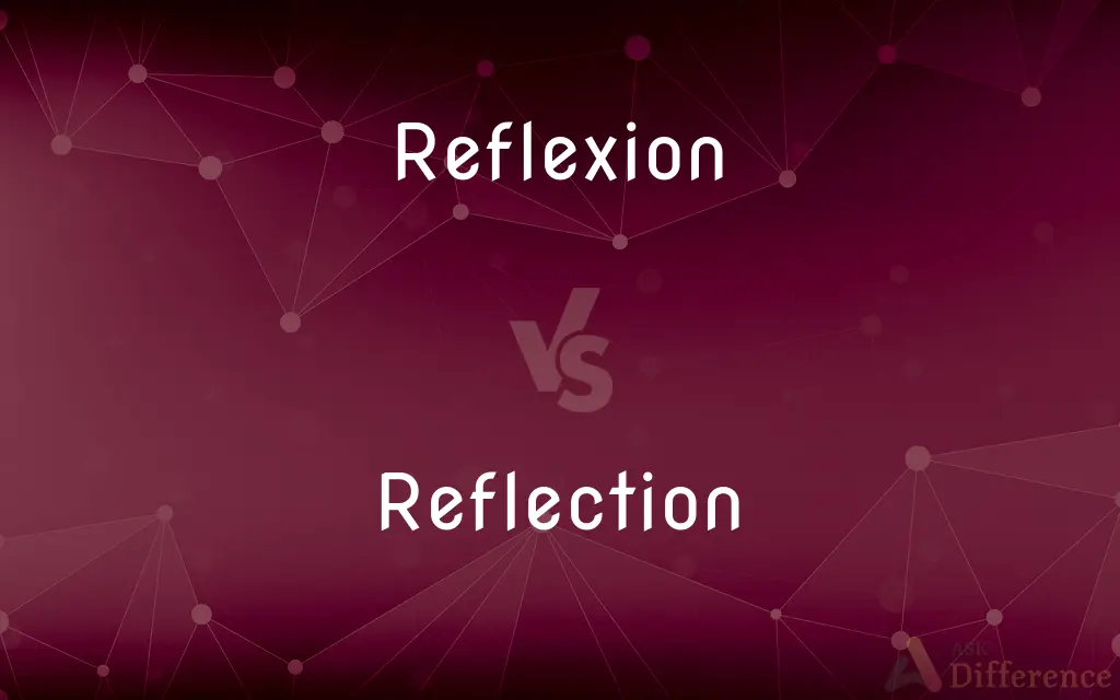 Reflexion vs. Reflection — Which is Correct Spelling?