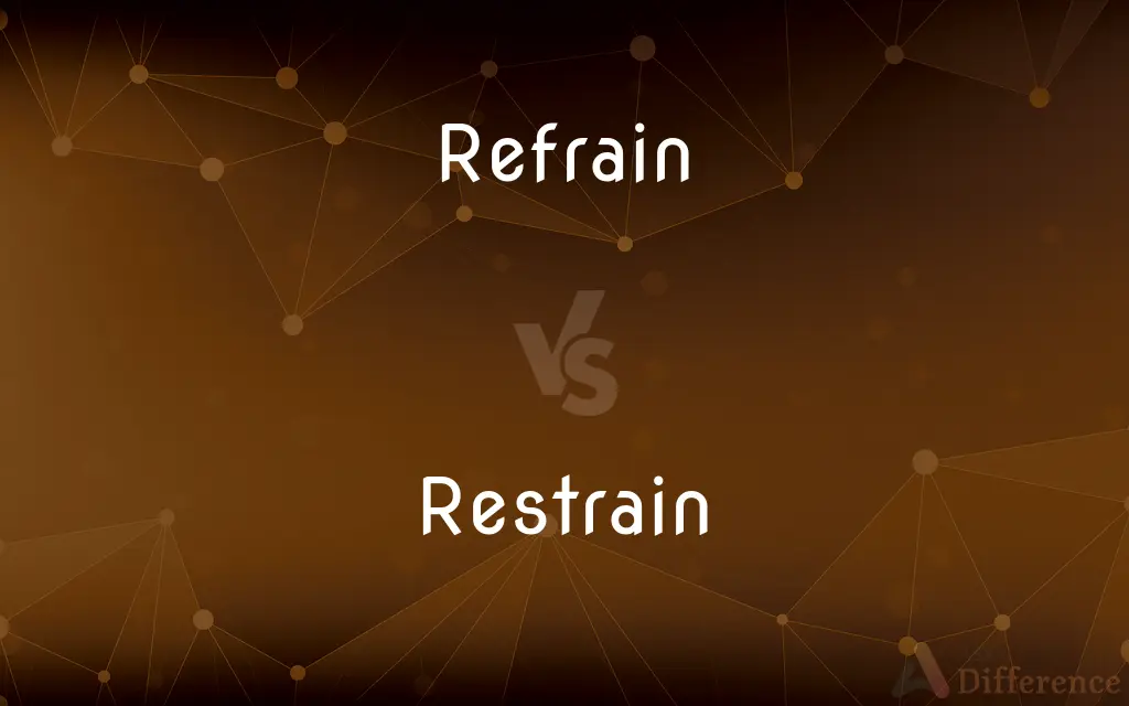 Refrain vs. Restrain — What's the Difference?
