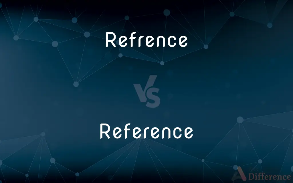 Refrence vs. Reference — Which is Correct Spelling?