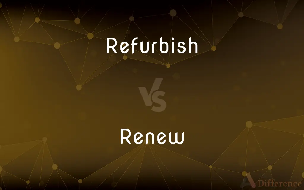 Refurbish vs. Renew — What's the Difference?