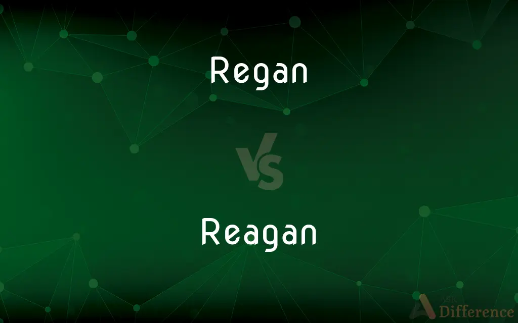 Regan vs. Reagan — What's the Difference?