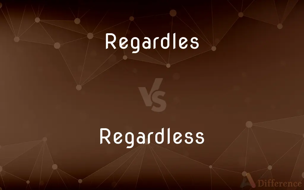 Regardles vs. Regardless — Which is Correct Spelling?