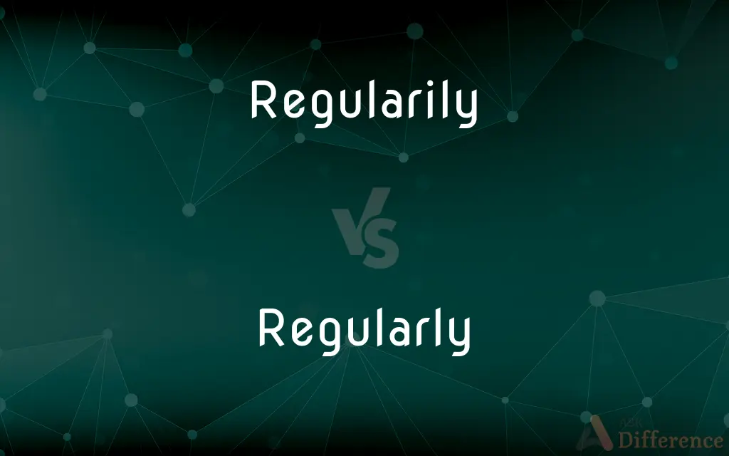 Regularily vs. Regularly — Which is Correct Spelling?