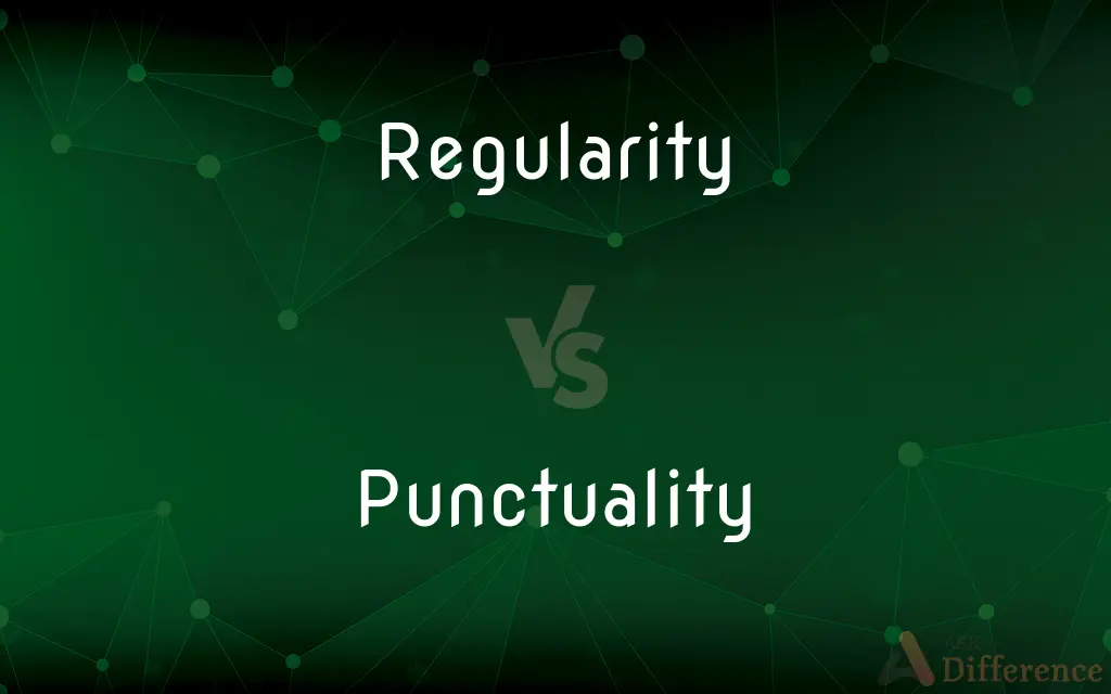Regularity vs. Punctuality — What's the Difference?