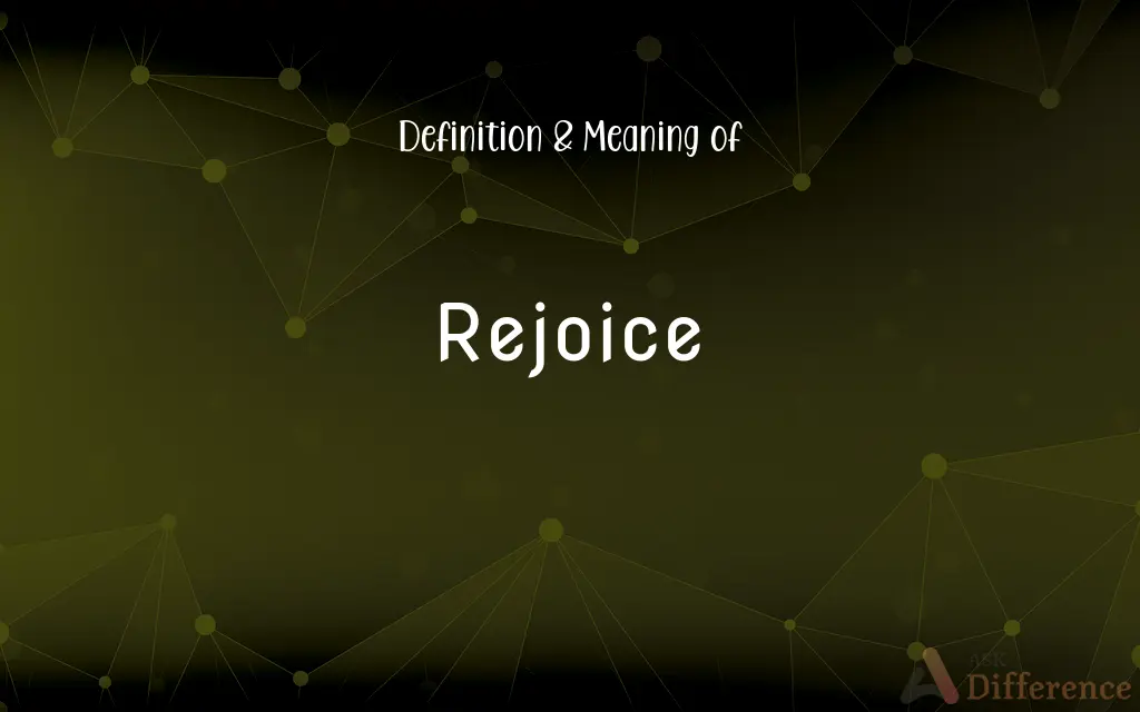 Rejoice