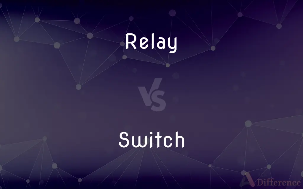 Relay vs. Switch — What's the Difference?