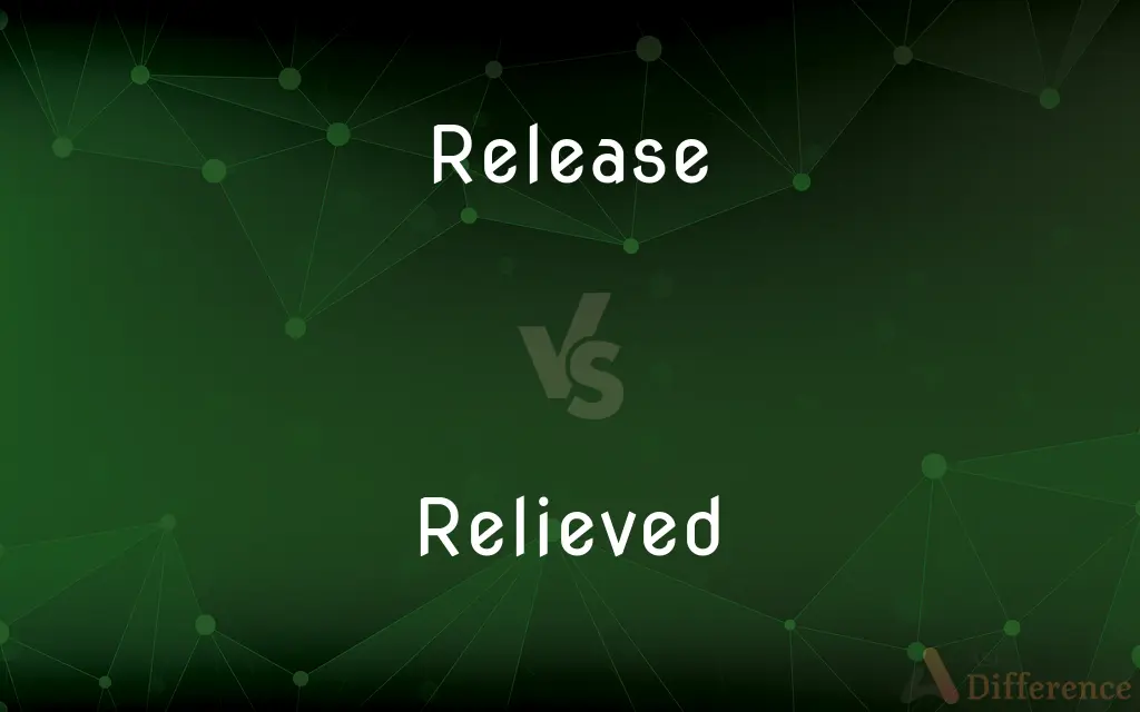 Release vs. Relieved — What's the Difference?