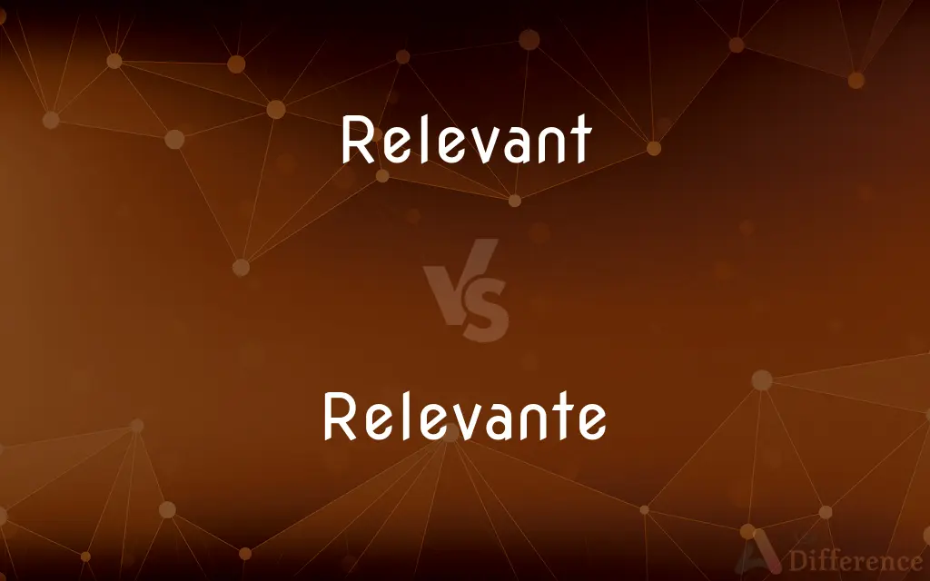 Relevant vs. Relevante — What's the Difference?